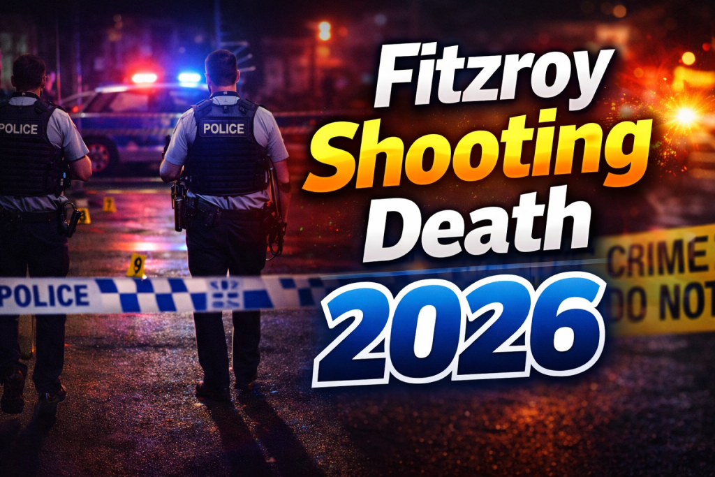 Fitzroy Shooting Death 2026 What Police Have Confirmed So Far